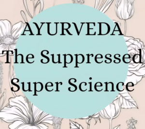 Read more about the article AYURVEDA,The Ultimate Super Science is absolutely based on the LAWS OF NATURE.