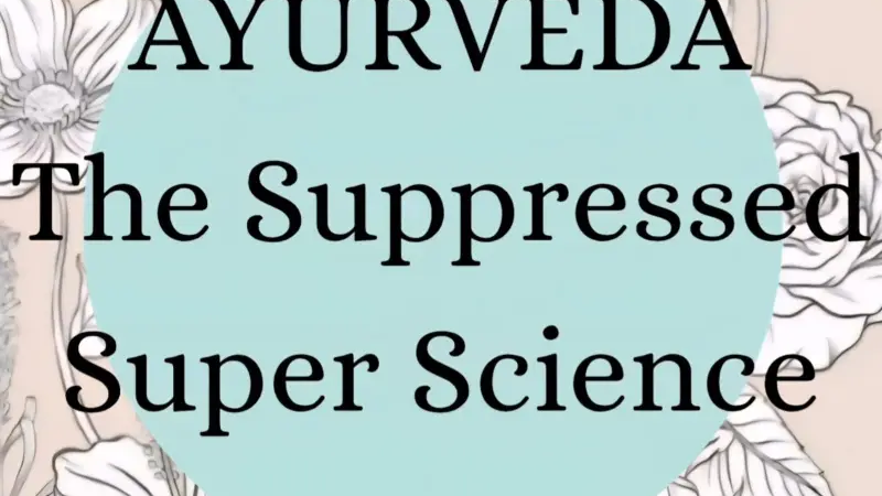 AYURVEDA,The Ultimate Super Science is absolutely based on the LAWS OF NATURE.